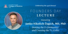 Founders Day Lecture Hororing Dr. Janko Nikolich-Žugich